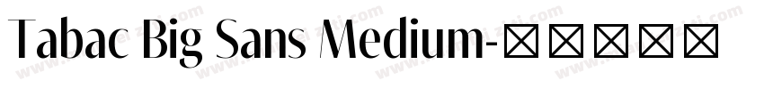 Tabac Big Sans Medium字体转换